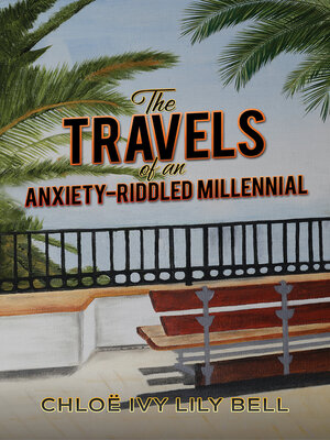 cover image of The Travels of an Anxiety-Riddled Millennial